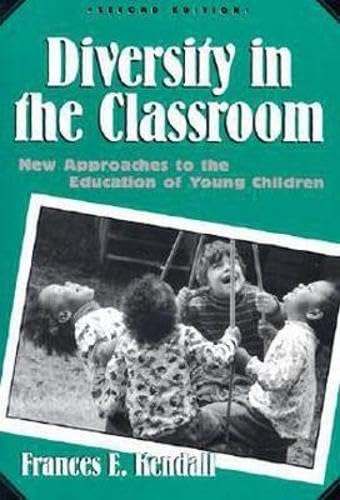 Diversity In The Classroom: New Approaches To The Education Of Young Children (Early Childhood Education Series)