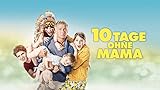  Zehn Tage ohne Mama