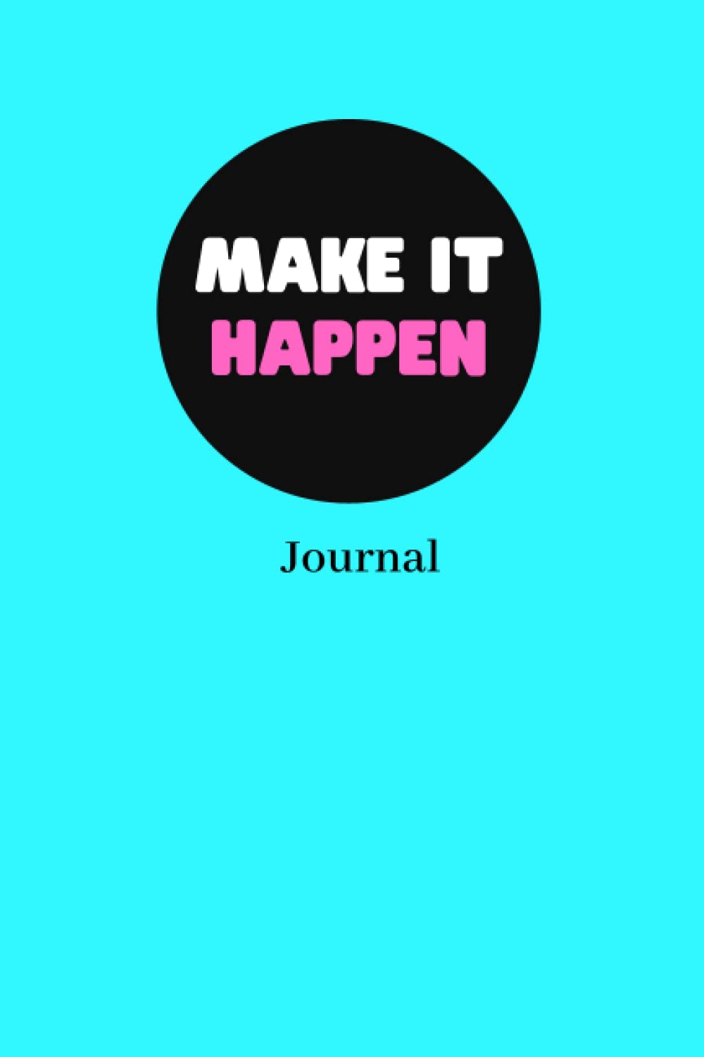 Make It Happen: Journal