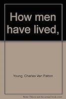 How men have lived, B00085U91M Book Cover