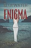 Bluewater Enigma: The 13th Novel in the Caribbean Mystery and Adventure Series (Bluewater Thrillers) (Volume 13)