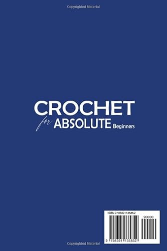 Crochet For Absolute Beginners: Learn To Crochet In 2-Weeks Or Less! Stiches, Abbreviations, Symbols, Patterns & Project Ideas With Step-By-Step Pictures And Illustrations #TOP1
