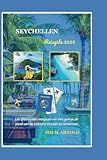 SEYCHELLEN REISGIDS 2025: Uw alles-in-één metgezel om met gemak de parel van de...