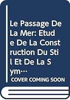 Le Passage de la Mer: Etude de la Construction Du Stil Et de la Symbolique d'Ex 14,1-31 8876531092 Book Cover