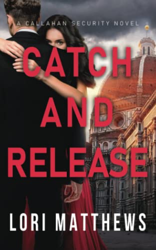 Catch and Release: A Romantic Suspense Thriller... 1954783264 Book Cover