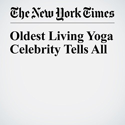 Oldest Living Yoga Celebrity Tells All cover art