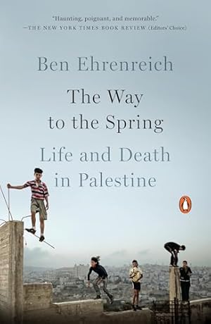 The Way to the Spring: Life and Death in Palestine