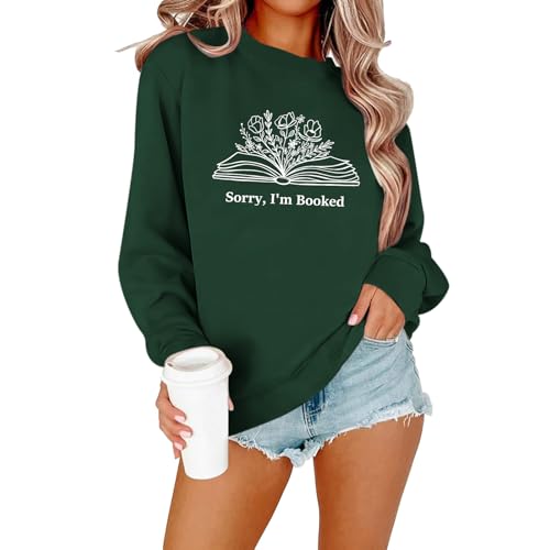 Zoemghc Book Sweatshirts for Women Sorry Im Booked Bookish Bookworm Reading Graphic Sweatshirt Book Lovers Gift Pullover Tops(Green L)