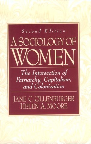 A Sociology of Women: Intersection of Patriarchy, Capitalism, and Colonization (2nd Edition ...