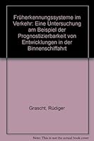 Fruherkennungssysteme Im Verkehr: Eine Untersuchung Am Beispiel Der Prognostizierbarkeit Von Entwicklungen in Der Binnenschiffahrt 3428089081 Book Cover