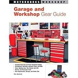 Garage And Workshop Gear Guide (Motorbooks Workshop)