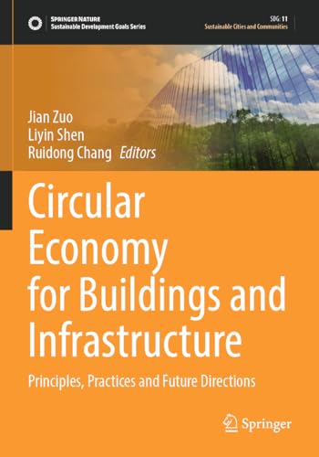 Circular Economy for Buildings and Infrastructure: Principles, Practices and Future Directions (Sustainable Development Goals Series)