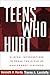 Teens Who Hurt: Clinical Interventions to Break the Cycle of Adolescent Violence
