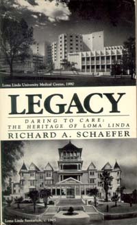 Legacy, Daring to Care--The Heritage of Loma Linda
