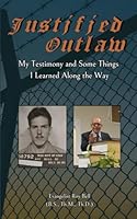 Justified Outlaw: My Testimony and Some Things I Learned Along the Way B0DDZZ93MP Book Cover