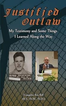 Paperback Justified Outlaw: My Testimony and Some Things I Learned Along the Way Book