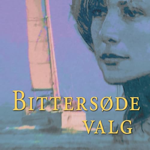 Bittersøde valg Audiolibro Por Danielle Steel arte de portada