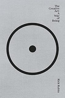 The creative act: a way of being
