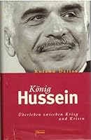 König Hussein. Überleben zwischen Krieg und Krisen. 3770011163 Book Cover