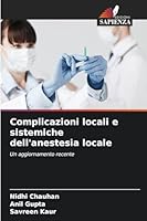 Complicazioni locali e sistemiche dell'anestesia locale (Italian Edition) 6202397489 Book Cover