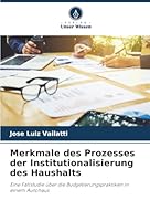 Merkmale des Prozesses der Institutionalisierung des Haushalts: Eine Fallstudie über die Budgetierungspraktiken in einem Autohaus (German Edition) 3841640249 Book Cover