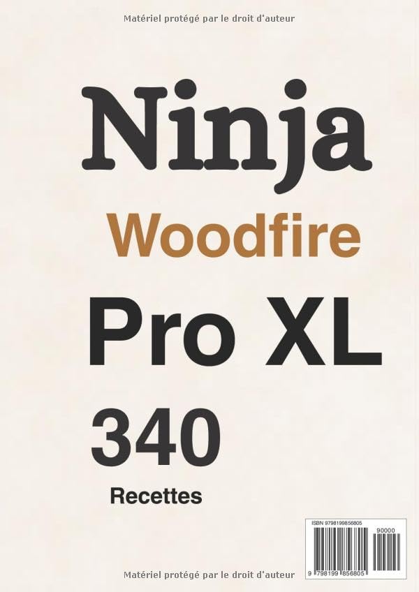 Le Livre de Cuisine du Ninja Woodfire Pro XL : 340 Recettes Simples et Savoureuses pour le Barbecue, le Fumage et l’Air Fry en Extérieur (French Edition) image 3