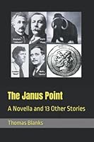 The Janus Point: A Novella and 13 Other Stories B0BM3PPQGR Book Cover