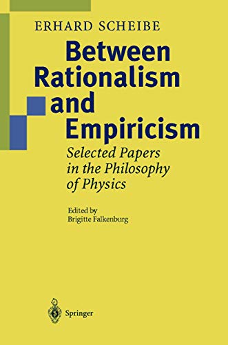 Between Rationalism and Empiricism: Selected Papers in the Philosophy of Physics