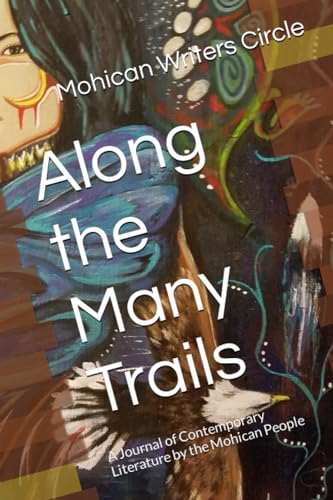 Along the Many Trails: A Journal of Contemporary Literature by the Mohican People