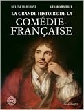  La grande histoire de la comédie française, édition 2013 de Hélène Tierchant,Gérard Watelet ( 2 décembre 2013 )