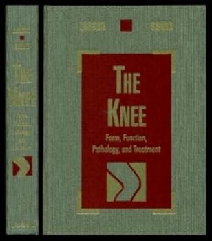 Hardcover The Knee: Form, Function, Pathology, and Treatment Book