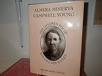 Almyra Minerva Campbell Young: Her Children Rise Up and Call Her Blessed B000H8GSCO Book Cover