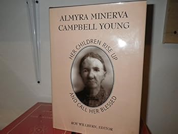 Hardcover Almyra Minerva Campbell Young: Her Children Rise Up and Call Her Blessed Book