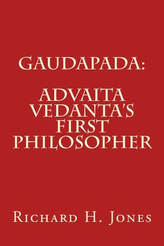 Gaudapada: Advaita Vedanta's First Philosopher
