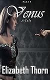 Venus - A Tale - Part 5 (Venus:A Tale)