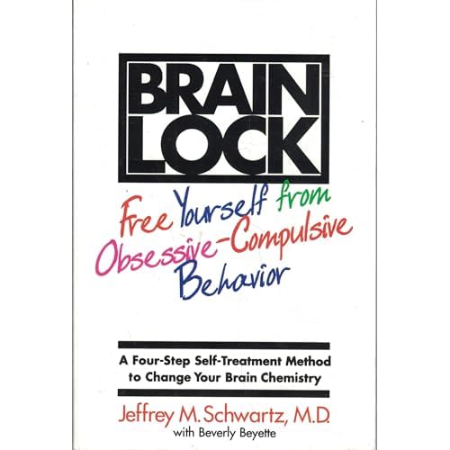 Brain Lock: Free Yourself from Obsessive-Compulsive Behavior