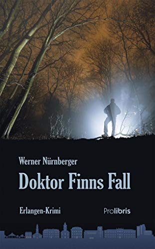 Doktor Finns Fall: Erlangen-Krimi