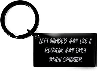 Fun Aunt, Left Handed Aunt Like a Regular Aunt Only Much Smarter, Fun Keychain for from Niece