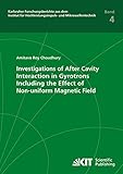  Investigations of After Cavity Interaction in Gyrotrons Including the Effect of Non-uniform Magnetic Field (Karlsruher Forschungsberichte aus dem ... Hochleistungsimpuls- und Mikrowellentechnik)