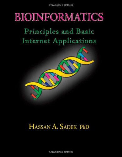 Buy Bioinformatics: Principles and Basic Internet Applications Book ...