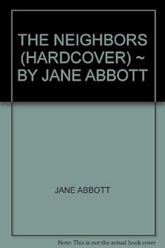 THE NEIGHBORS (HARDCOVER) ~ BY JANE ABBOTT