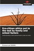 Eco-citizen ethics put to the test by family and school factors 6202483954 Book Cover