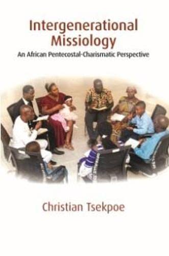 Buy Intergenerational Missiology: An African Pentecostal-Charismatic Perspective (Studies in Mission) — BookShops.in