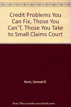 Paperback Credit Problems You Can Fix, Those You Can'T, Those You Take to Small Claims Court Book