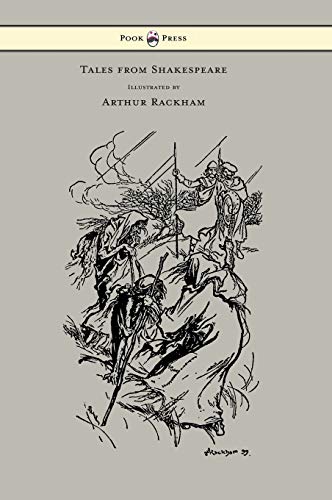 Tales from Shakespeare - Illustrated by Arthur Rackham Tales from Shakespeare - Illustrated by Arthur Rackham