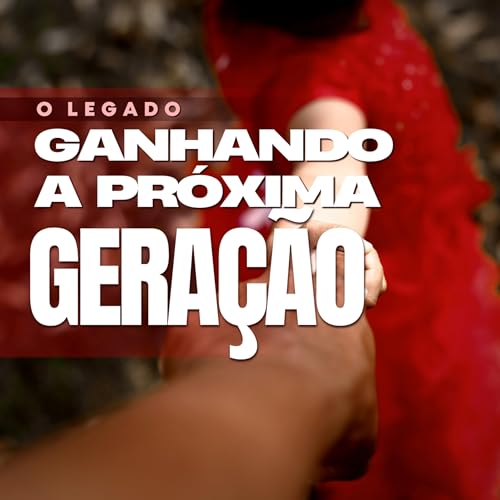 『O LEGADO: GANHANDO A PRÓXIMA GERAÇÃO』のカバーアート