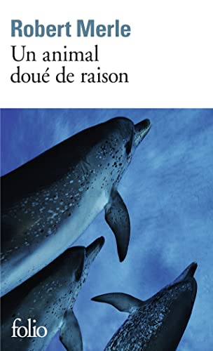 Le roman de Robert Merle Un animal doué de raison