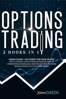 Paperback Options Trading: 2 in 1 Crash course + blueprint for your income The ultimate guide for beginners in 2020 to understand strategies and Book