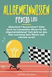 ALLGEMEINWISSEN fertig los!: Alleswisser? Besserwisser? Oder doch nur kompaktes Wissen für die Allgemeinbildung? Gehe jetzt an den Start... - Simon Milsner 