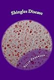 Shingles Disease: The Complete Guide